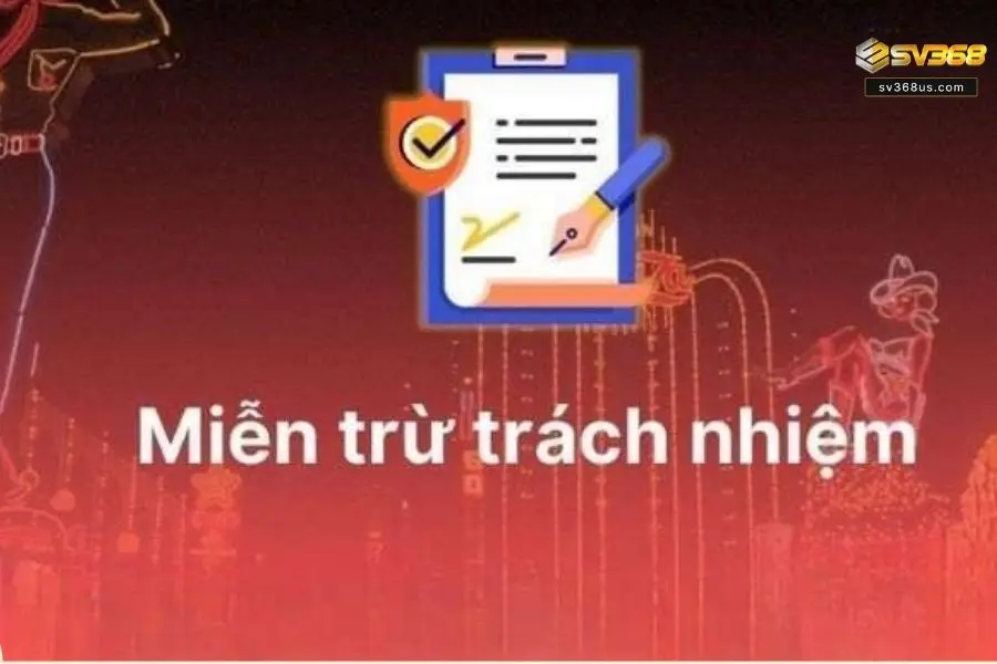 Miễn trách nhiệm là những điều khoản pháp lý quy định về trách nhiệm của nhà cái