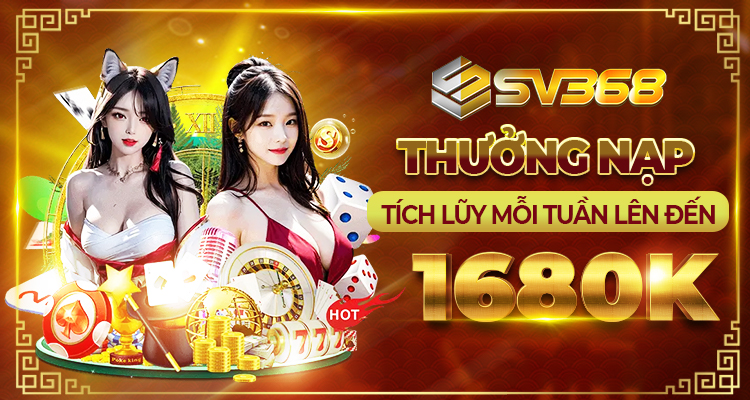 Thưởng nạp hàng tuần tại SV368